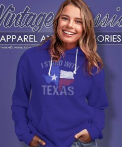 I Stand With Texas Shirt Texas Strong Hoodie