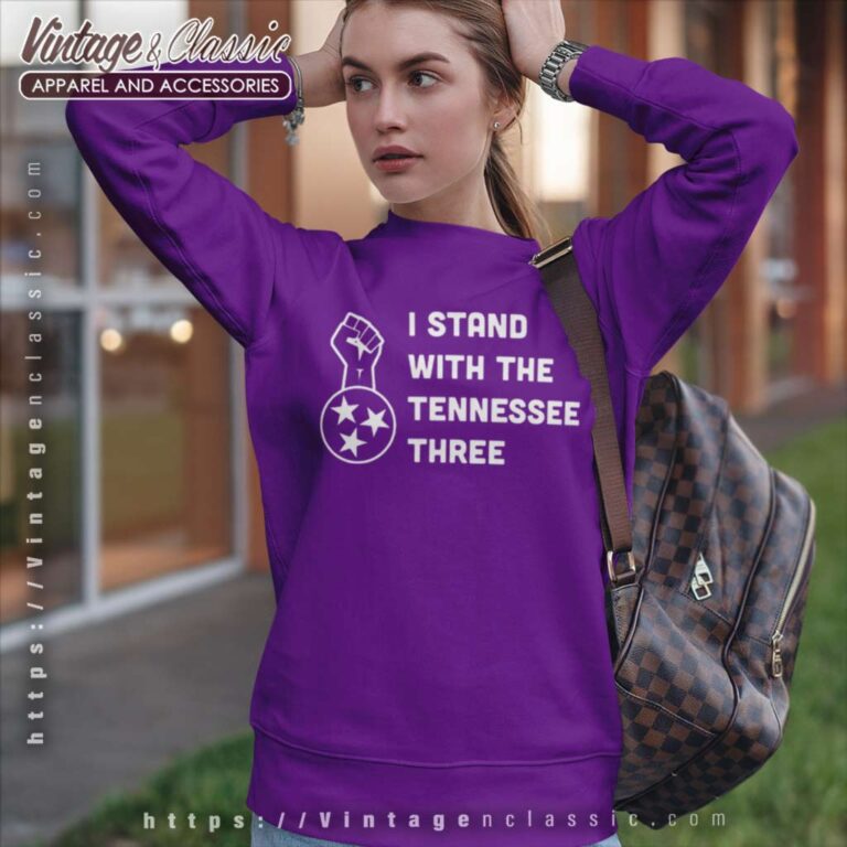 I Stand With The Tennessee Three Sweatshirt I Stand With The Tennessee Three Sweatshirt