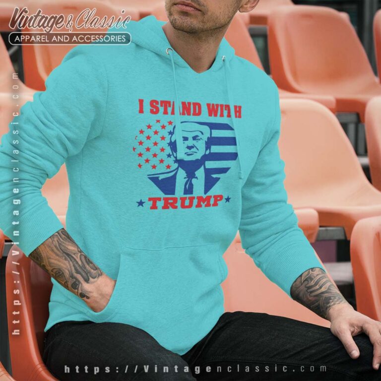 I Stand With Trump 2023 Hoodie I Stand With Trump 2023 Hoodie