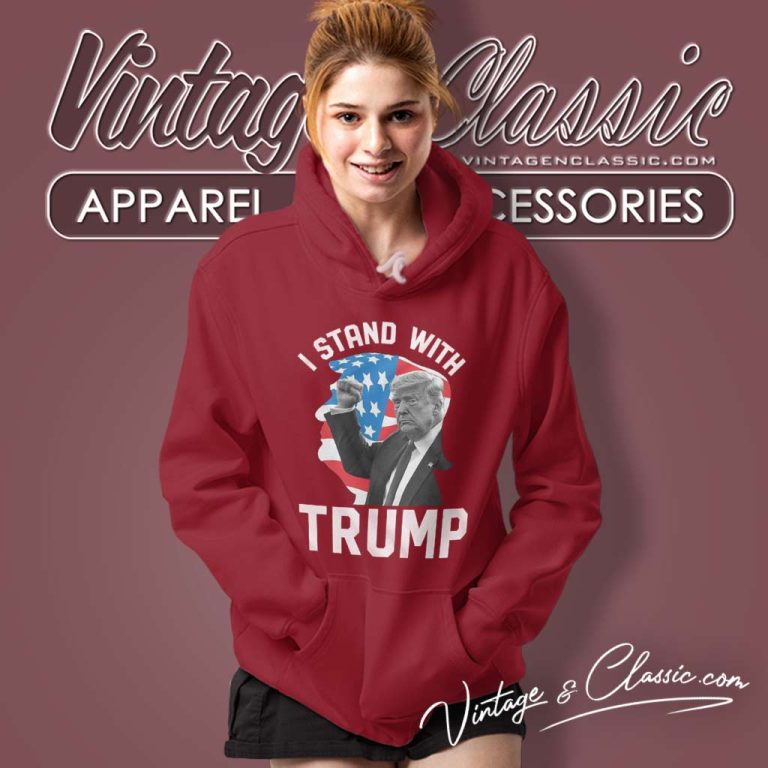 I Stand With Trump 2024 Hoodie I Stand With Trump 2024 Hoodie