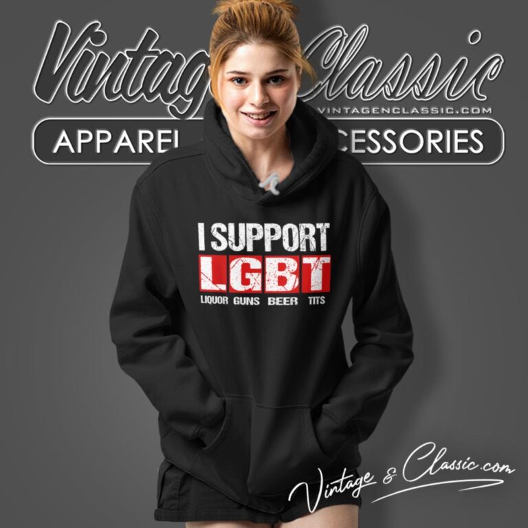 I Support Lgbt Liquor Guns Beer Tits Hoodie I Support Lgbt Liquor Guns Beer Tits Hoodie