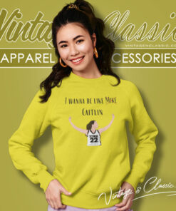 I Wanna Be Like Mike Caitlin Clark Shirt 6 I Wanna Be Like Mike Caitlin Clark Sweatshirt