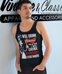 I Will Drink Budweiser Here Or There Tank Top Racerback