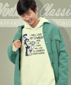 I Will Love My Dallas Cowboys Here Hoodie
