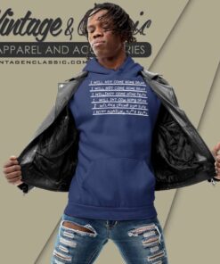 I Will Not Come Home Drunk Hoodie