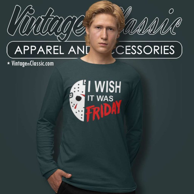 I Wish It Was Friday The 13th Long Sleeve Tee I Wish It Was Friday The 13th Long Sleeve Tee