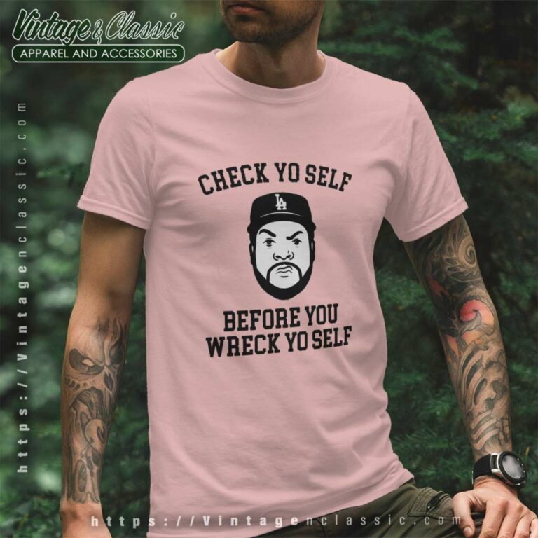 Ice Cube Shirt Check Yo Self Before You Wreck Yo Self T Shirt Ice Cube Shirt Check Yo Self Before You Wreck Yo Self T Shirt