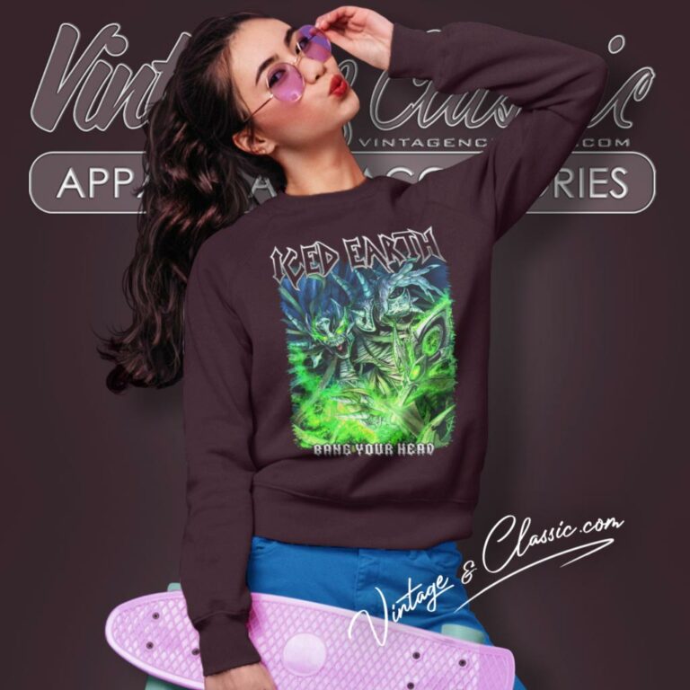 Iced Earth Shirt Bang Your Head Sweatshirt Iced Earth Shirt Bang Your Head Sweatshirt
