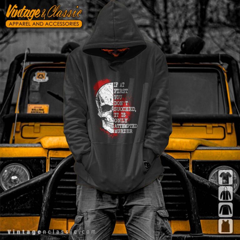 If At First You Dont Succeed Skull Horror Hoodie 2 If At First You Dont Succeed Skull Horror Hoodie 2
