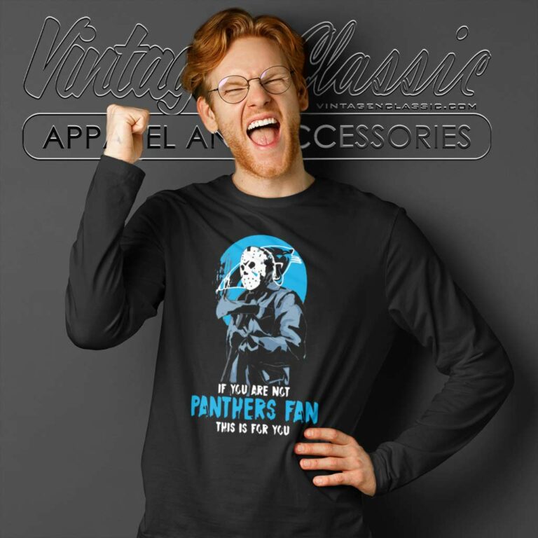If You Are Not Panthers Fan This Is For You Long Sleeve Tee If You Are Not Panthers Fan This Is For You Long Sleeve Tee