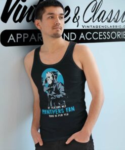 If You Are Not Panthers Fan This Is For You Tank Top Racerback