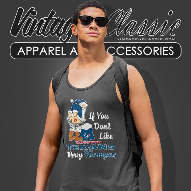 If You Dont Like Houston Texans Merry Kissmyass Christmas Santa Tank Top Racerback If You Dont Like Houston Texans Merry Kissmyass Christmas Santa Tank Top Racerback