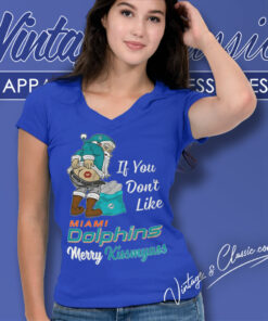 If You Dont Like Miami Dolphins Merry Kissmyass V Neck TShirt