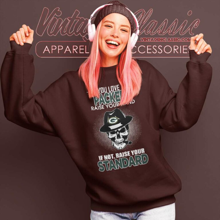 If You Love The Green Bay Packers Your Hand Sweatshirt If You Love The Green Bay Packers Your Hand Sweatshirt