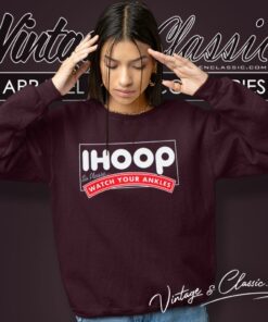 Ihoop So Funny Basketball Shirt Please Watch Your Ankles 4 Ihoop So Funny Basketball Shirt Please Watch Your Ankles Sweatshirt