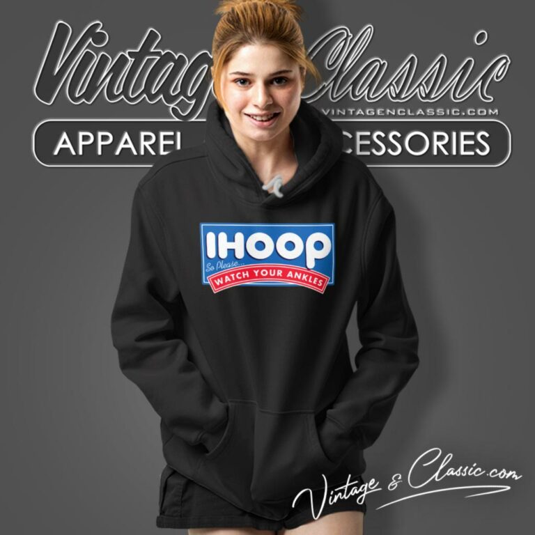 Ihoop So Please Watch Your Ankles Hoodie Ihoop So Please Watch Your Ankles Hoodie