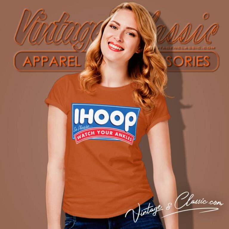 Ihoop So Please Watch Your Ankles Women T Shirt Ihoop So Please Watch Your Ankles Women T Shirt