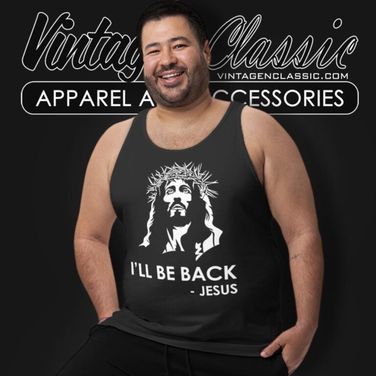 Ill Be Back Jesus Christian Tank Top Racerback Ill Be Back Jesus Christian Tank Top Racerback
