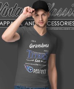 Im A Grandma And A Tennessee Titans Fan Perfect V Neck TShirt