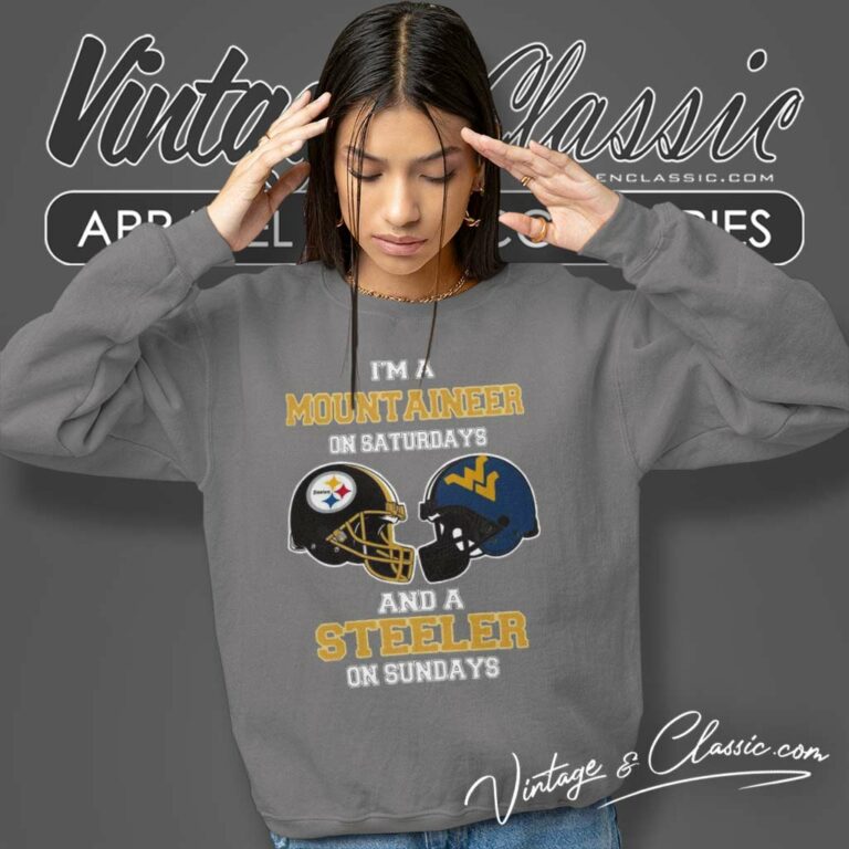 Im A Mountaineers On Saturdays And A Steelers On Sundays Sweatshirt Im A Mountaineers On Saturdays And A Steelers On Sundays Sweatshirt