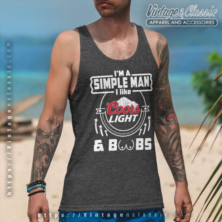 Im A Simple Man I Like Coors Light And Boobs Tank Top Racerback 1 Im A Simple Man I Like Coors Light And Boobs Tank Top Racerback 1