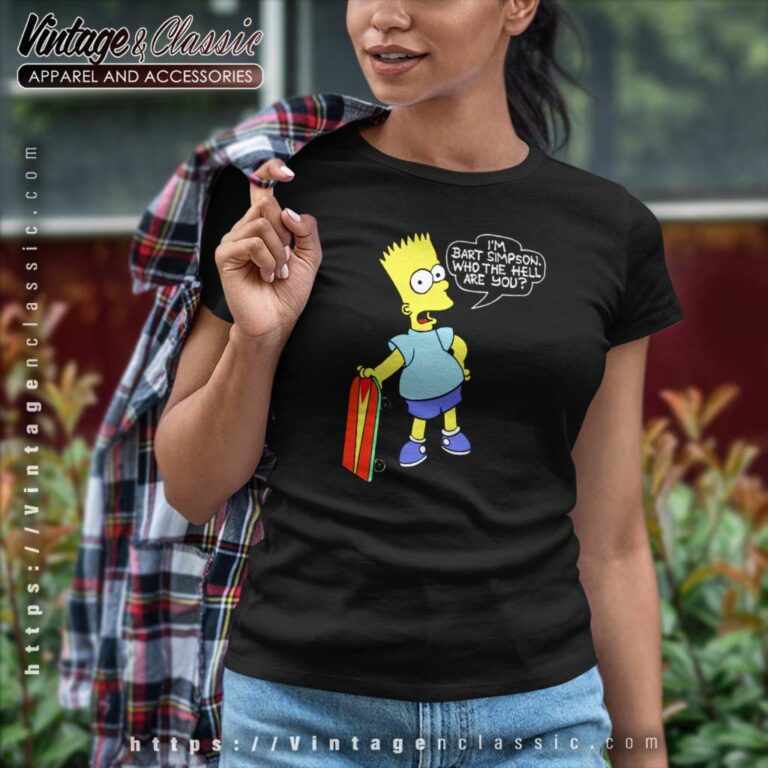 Im Bart Simpson Who The Hell Are You Women TShirt Im Bart Simpson Who The Hell Are You Women TShirt