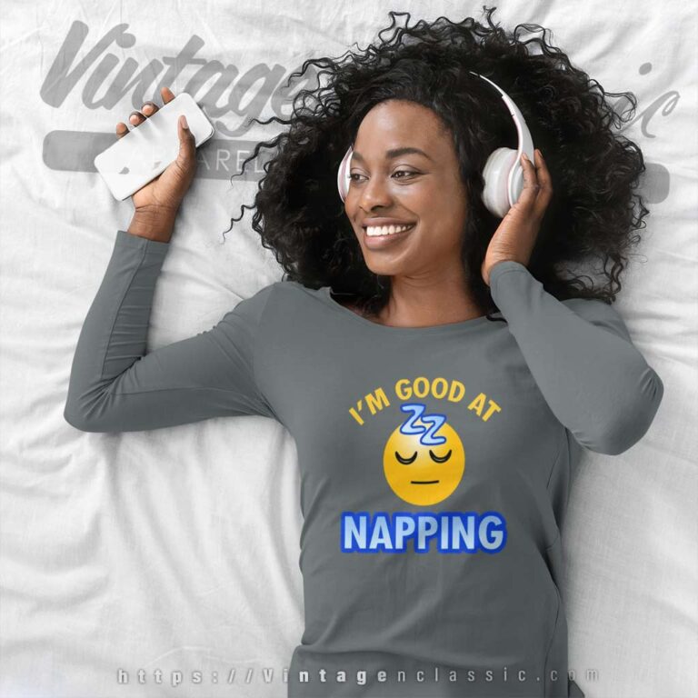 Im Good At Nap King Long Sleeve Tee Im Good At Nap King Long Sleeve Tee