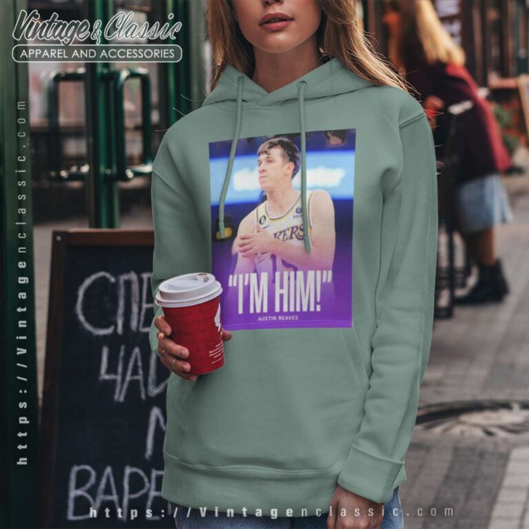 Im Him Austin Reaves Lakers Grizzlies Hoodie Im Him Austin Reaves Lakers Grizzlies Hoodie