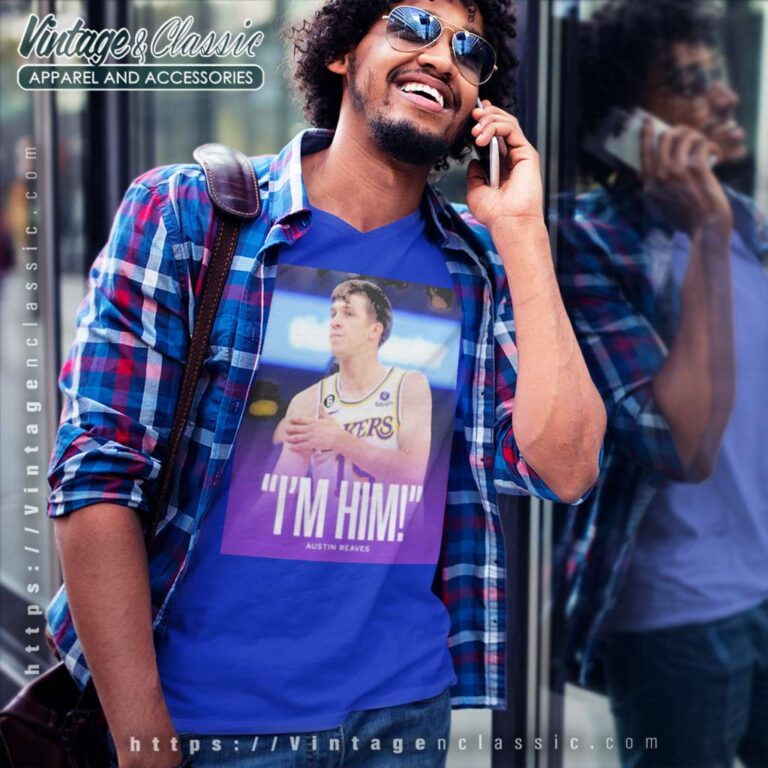 Im Him Austin Reaves Lakers Grizzlies V Neck TShirt Im Him Austin Reaves Lakers Grizzlies V Neck TShirt