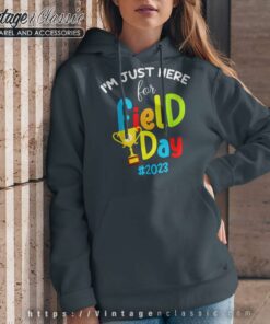 Im Just Here For Field Day Hoodie