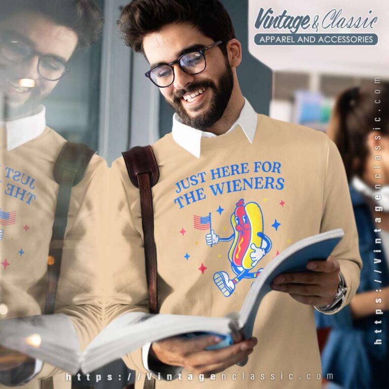 Im Just Here For The Wieners Funny Fourth Of July Sweatshirt Im Just Here For The Wieners Funny Fourth Of July Sweatshirt
