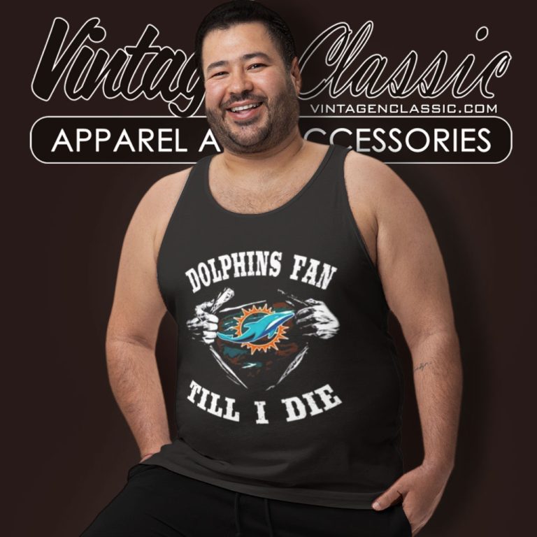 Im Miami Dolphins Fan Till I Die Tank Top Racerback Im Miami Dolphins Fan Till I Die Tank Top Racerback