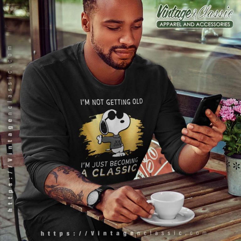 Im Not Getting Old Im Just Becoming A Classic Joe Cool Sweatshirt Im Not Getting Old Im Just Becoming A Classic Joe Cool Sweatshirt