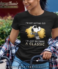 Im Not Getting Old Im Just Becoming A Classic Joe Cool Women TShirt