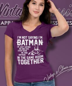Im Not Saying Im Batman Super Hero V Neck TShirt