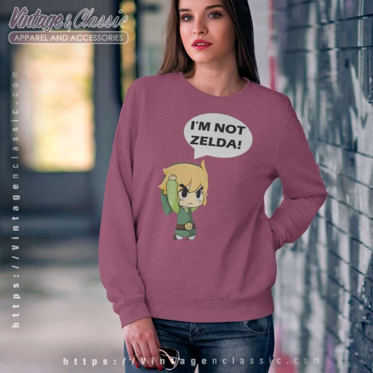 Im Not Zelda Link The Legend Of Zelda Sweatshirt Im Not Zelda Link The Legend Of Zelda Sweatshirt