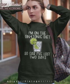 Im On The Gin And Tonic Diet Meme Sweatshirt