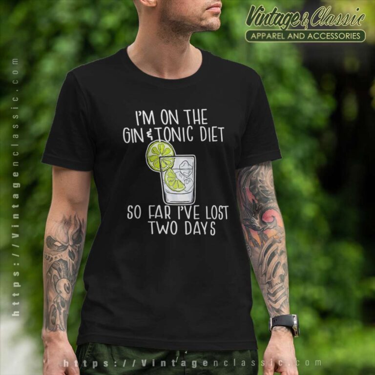 Im On The Gin And Tonic Diet Meme T Shirt Im On The Gin And Tonic Diet Meme T Shirt