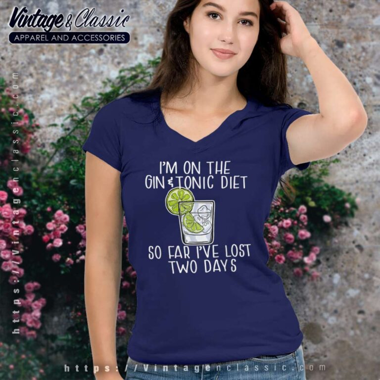 Im On The Gin And Tonic Diet Meme V Neck TShirt Im On The Gin And Tonic Diet Meme V Neck TShirt