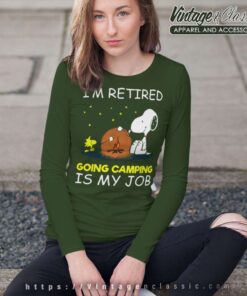 Im Retired Going Camping Is My Job Snoopy Funny Retirement Camper Long Sleeve Tee