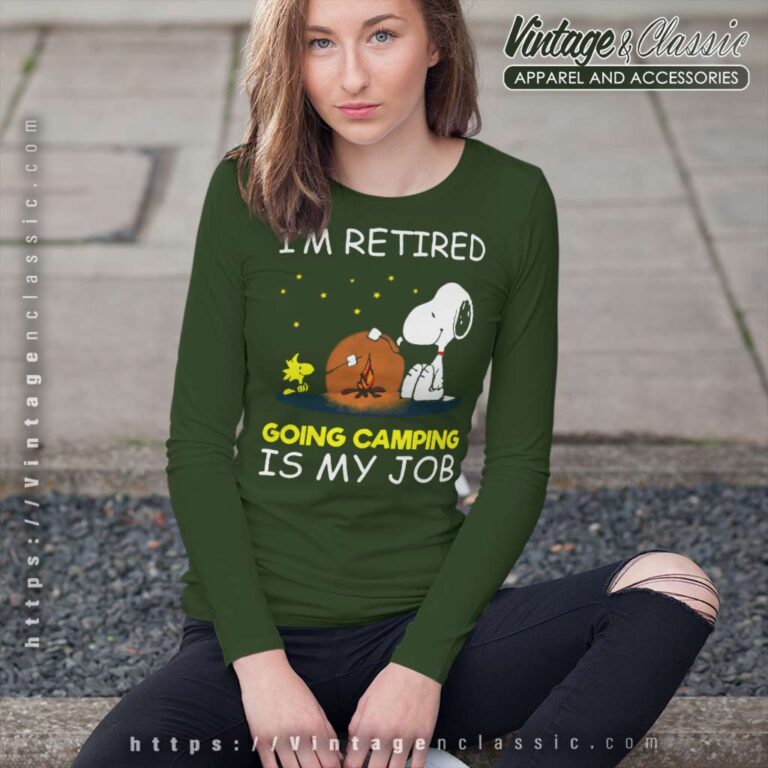 Im Retired Going Camping Is My Job Snoopy Funny Retirement Camper Long Sleeve Tee Im Retired Going Camping Is My Job Snoopy Funny Retirement Camper Long Sleeve Tee