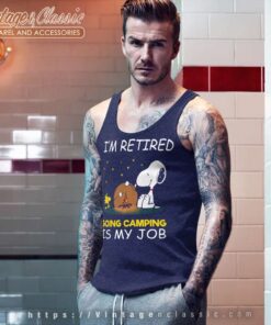 Im Retired Going Camping Is My Job Snoopy Funny Retirement Camper Tank Top Racerback