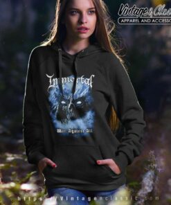 Immortal Shirt War Against All Hoodie