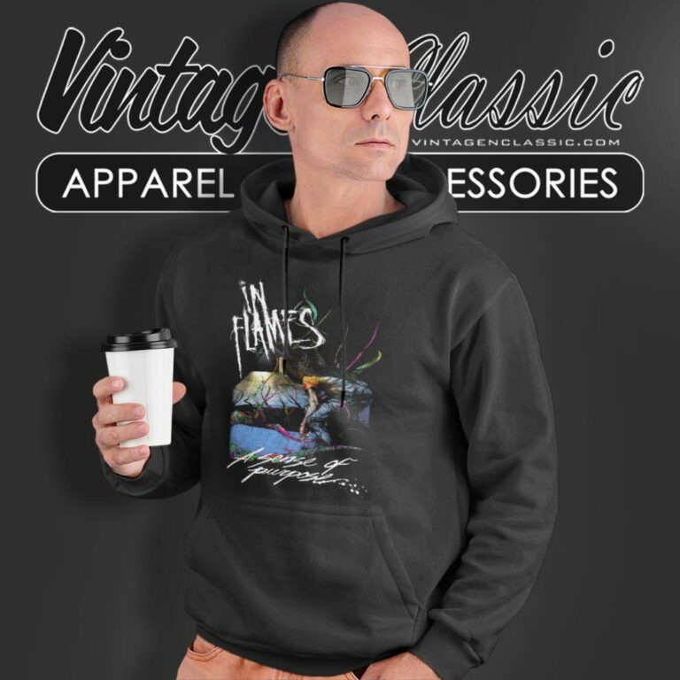 In Flames Shirt A Sense Of Purpose Hoodie In Flames Shirt A Sense Of Purpose Hoodie