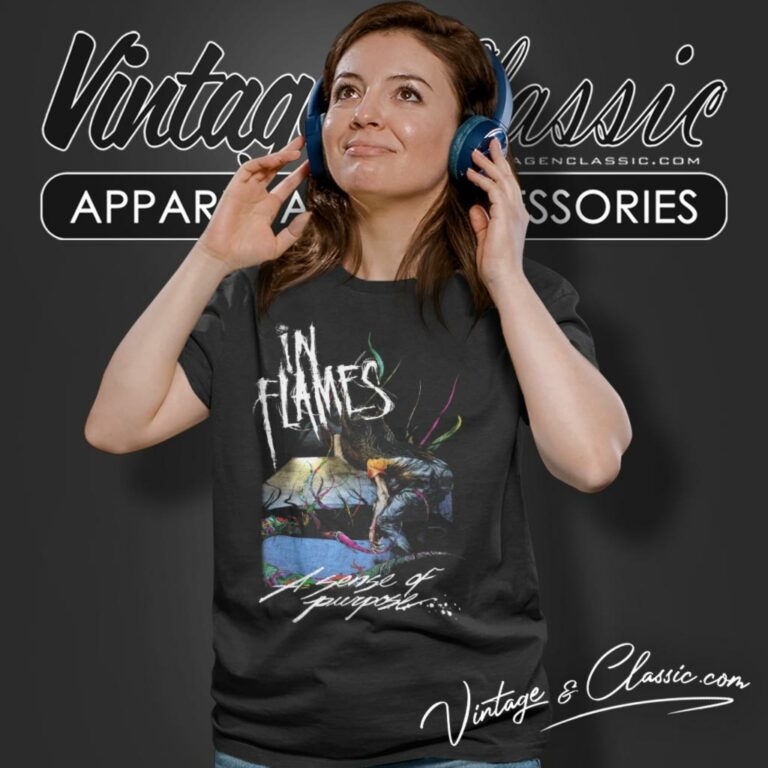 In Flames Shirt A Sense Of Purpose Women T Shirt In Flames Shirt A Sense Of Purpose Women T Shirt