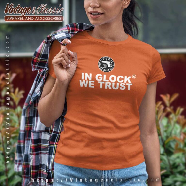 In Glock We Trust Safe Action Pistols Women TShirt In Glock We Trust Safe Action Pistols Women TShirt