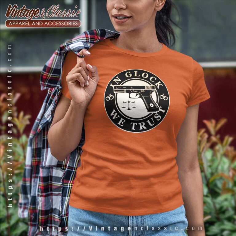 In Glock We Trust Shirt Women TShirt In Glock We Trust Shirt Women TShirt