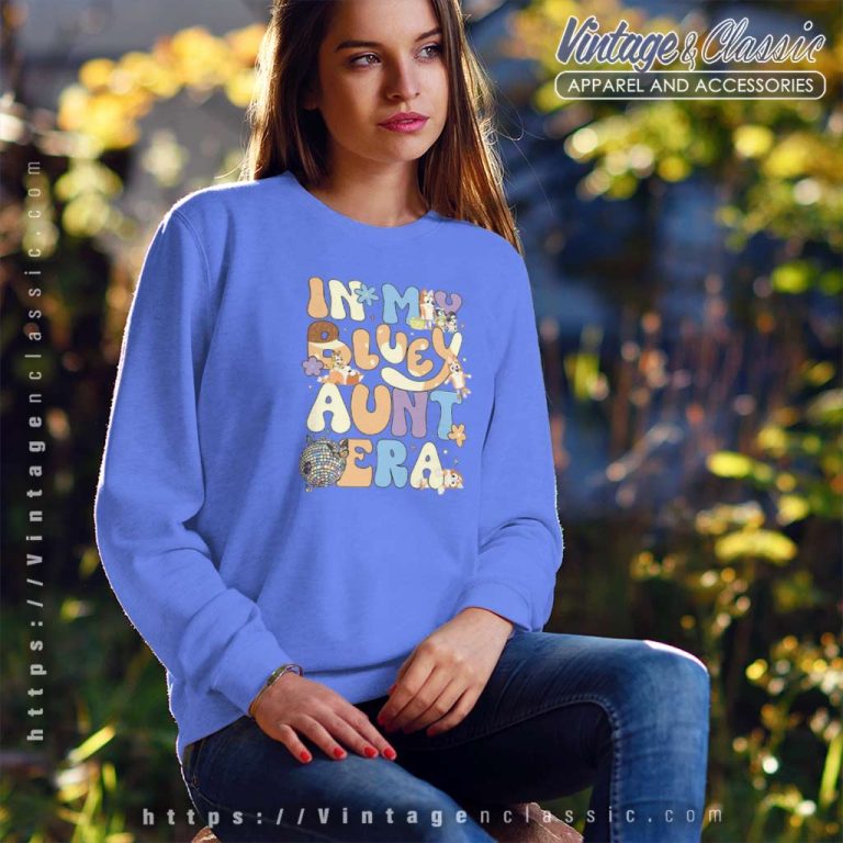In My Bluey Aunt Era Shirt Gift For Fans Sweatshirt 1 In My Bluey Aunt Era Shirt Gift For Fans Sweatshirt 1