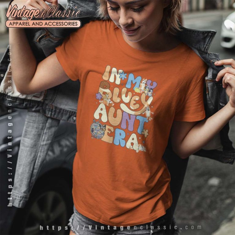 In My Bluey Aunt Era Shirt Gift For Fans Women TShirt 1 In My Bluey Aunt Era Shirt Gift For Fans Women TShirt 1