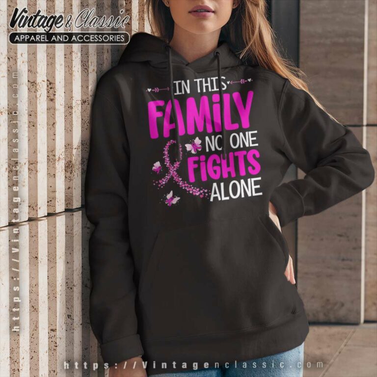 In This Family No One Fight Alone Breast Cancer Awareness Hoodie In This Family No One Fight Alone Breast Cancer Awareness Hoodie